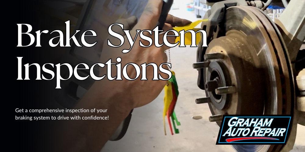 Comprehensive Brake System Inspections at Graham Auto Repair in Graham, WA and Yelm, WA.